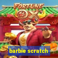 barbie scratch